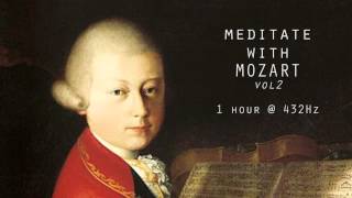 Meditate with Mozart  432Hz Classical Music  Vol 2 [upl. by Rosemaria]