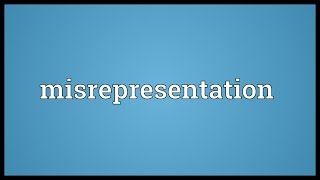 Misrepresentation Meaning [upl. by Elin]