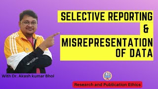 Selective Reporting amp Misrepresentation of Data  eSupport for Research  2022  Dr Akash Bhoi [upl. by Smiley]