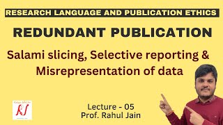 Redundant Publications  Salami Slicing  Selective Reporting  Misrepresentation of Data  L  05 [upl. by Ranique]