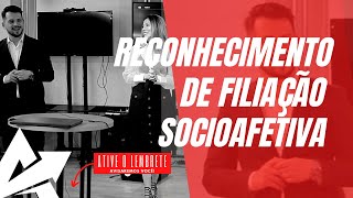 DIREITO DE FAMÍLIA Reconhecimento de filiação socioafetiva [upl. by Greabe]